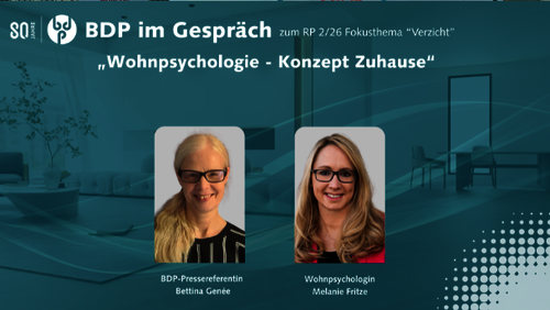 BDP im Gespräch mit Melanie Fritze zum Thema Wohnpsychologie „Konzept Zuhause“