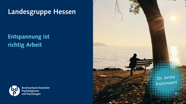 Entspannung ist richtig Arbeit / Vortrag von Dr. Anita Püttmann Entspannung ist richtig Arbeit / Vortrag von Dr. Anita Püttmann