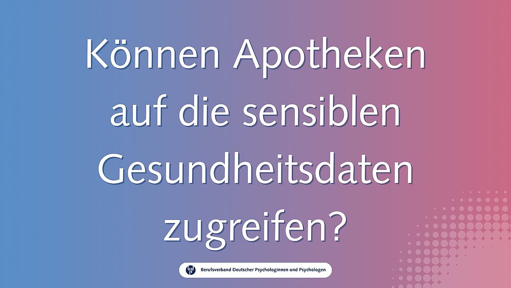 Können Apotheken auf die sensiblen Gesundheitsdaten zugreifen? / Video-Guide zur ePA