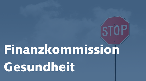 Einspar-Empfehlungen der Finanzkommission Gesundheit: Einspar-Empfehlungen der Finanzkommission Gesundheit