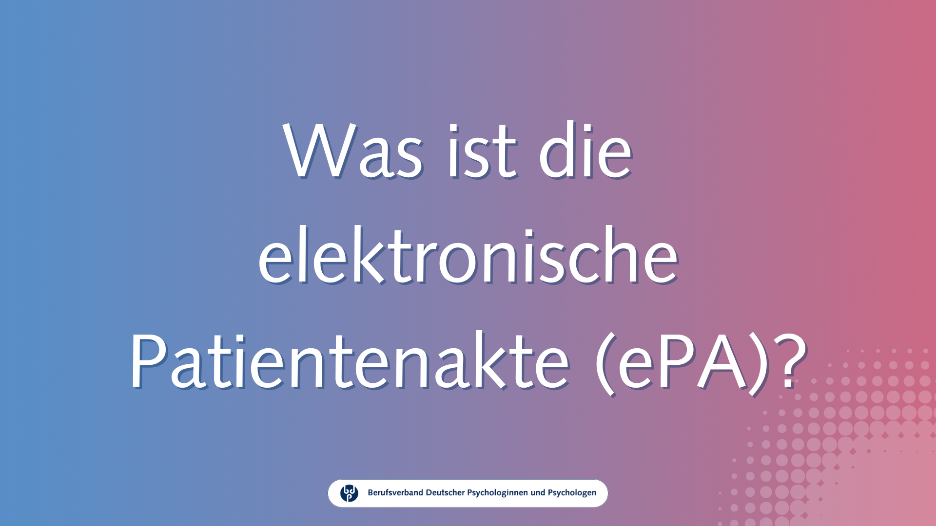 Was ist die elektronische Patientenakte (ePA)? / Video-Guide
