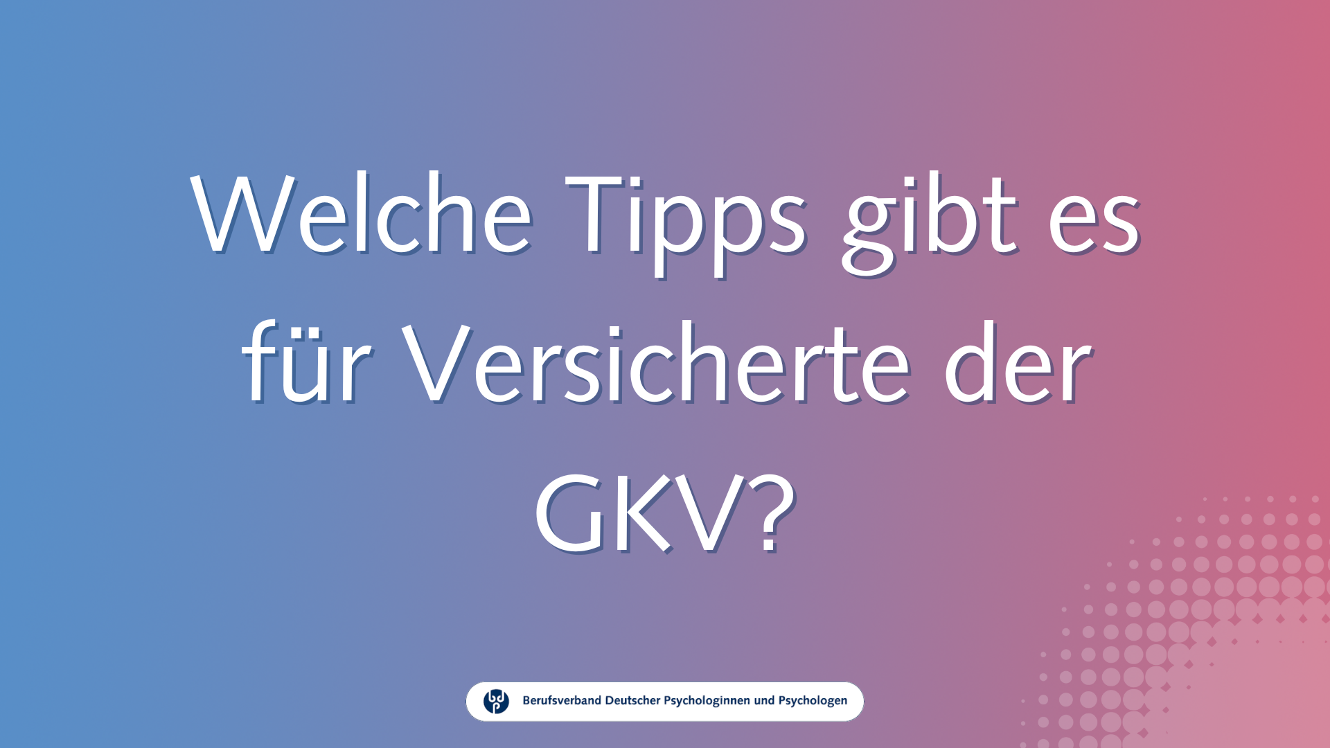 Welche Tipps gibt es für Versicherte der GKV? / Video-Guide zur ePA