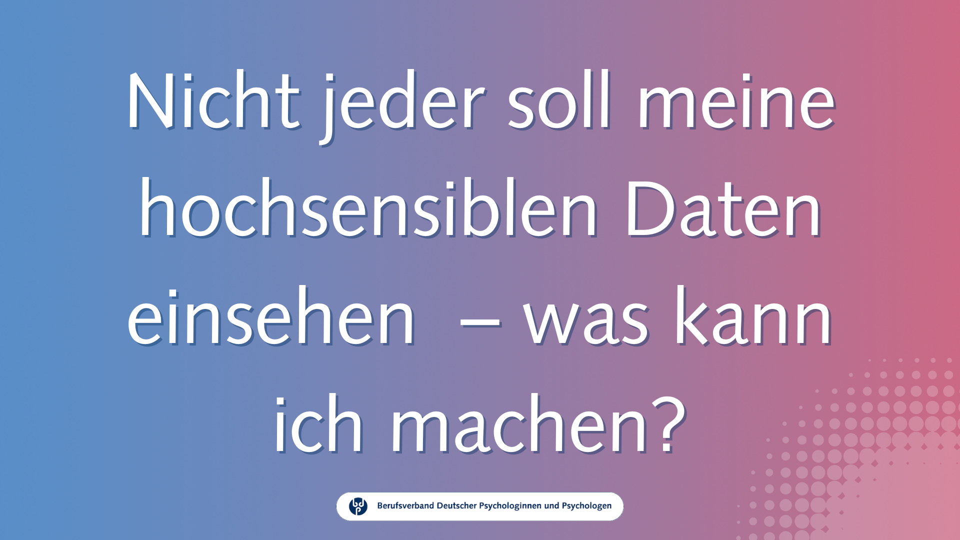 Nicht jeder soll meine hochsensiblen Daten einsehen - was kann ich "ganz einfach" machen? / Video-Guide zur ePA