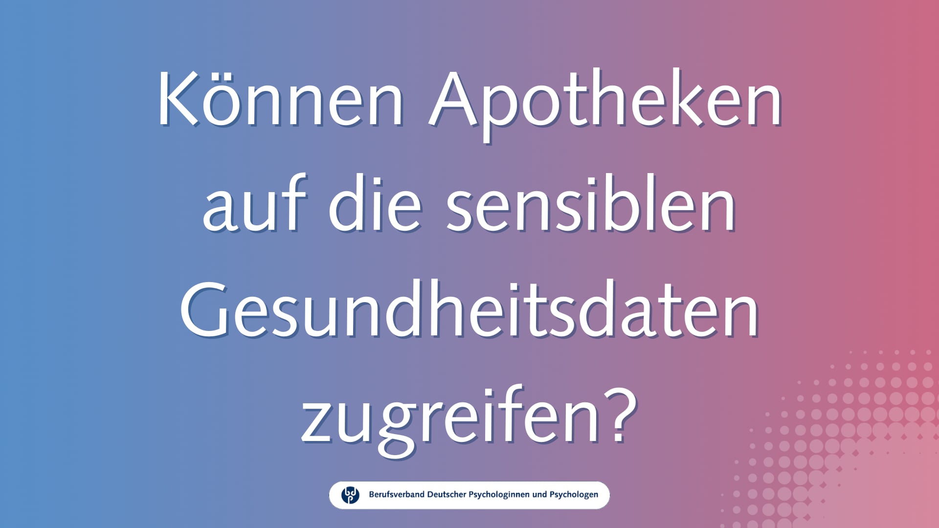 Können Apotheken auf die sensiblen Gesundheitsdaten zugreifen? / Video-Guide zur ePA